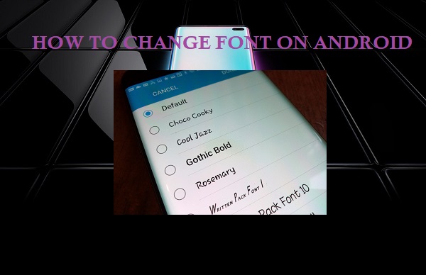 Changing Fonts on Your Android