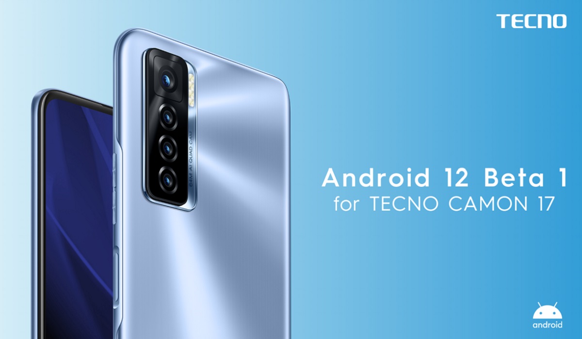 Android 12 beta 1 for TECNO CAMON 17