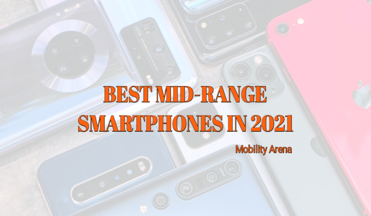Best Mid-range Smartphones in 2021