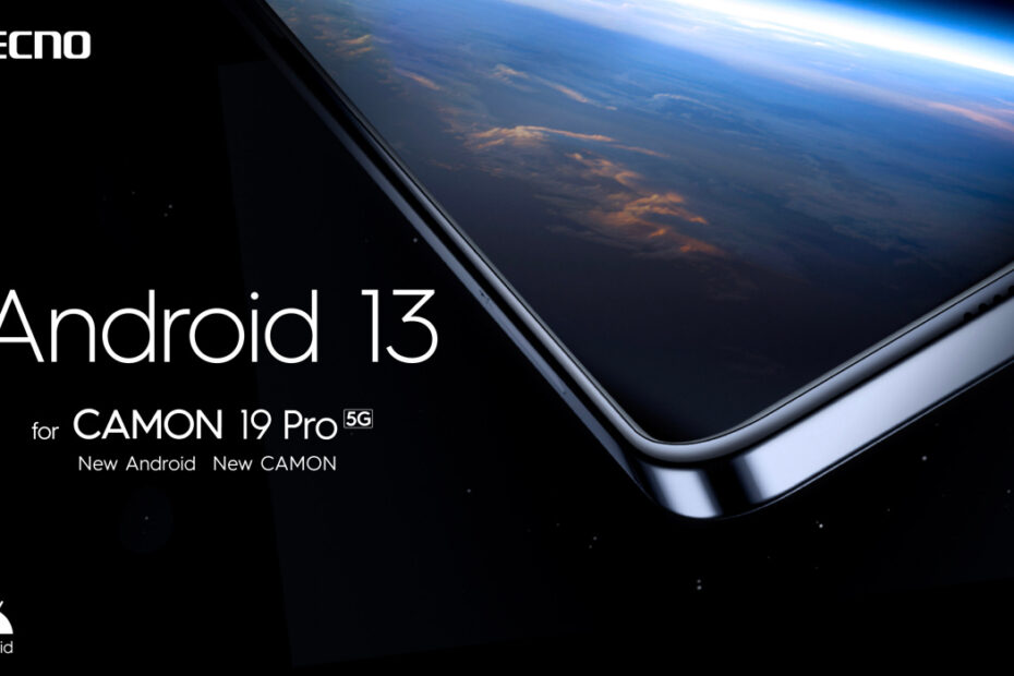 Android 13 on Camon 19 Pro 5g