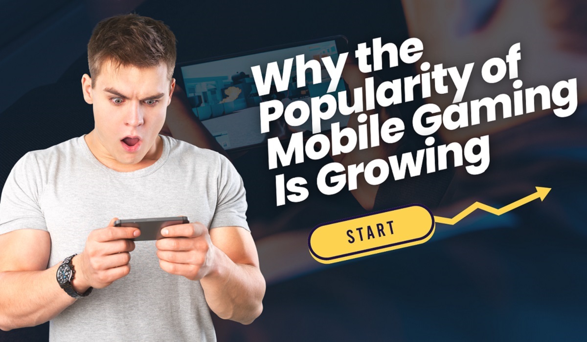 the Popularity of Mobile Gaming Is Growing
